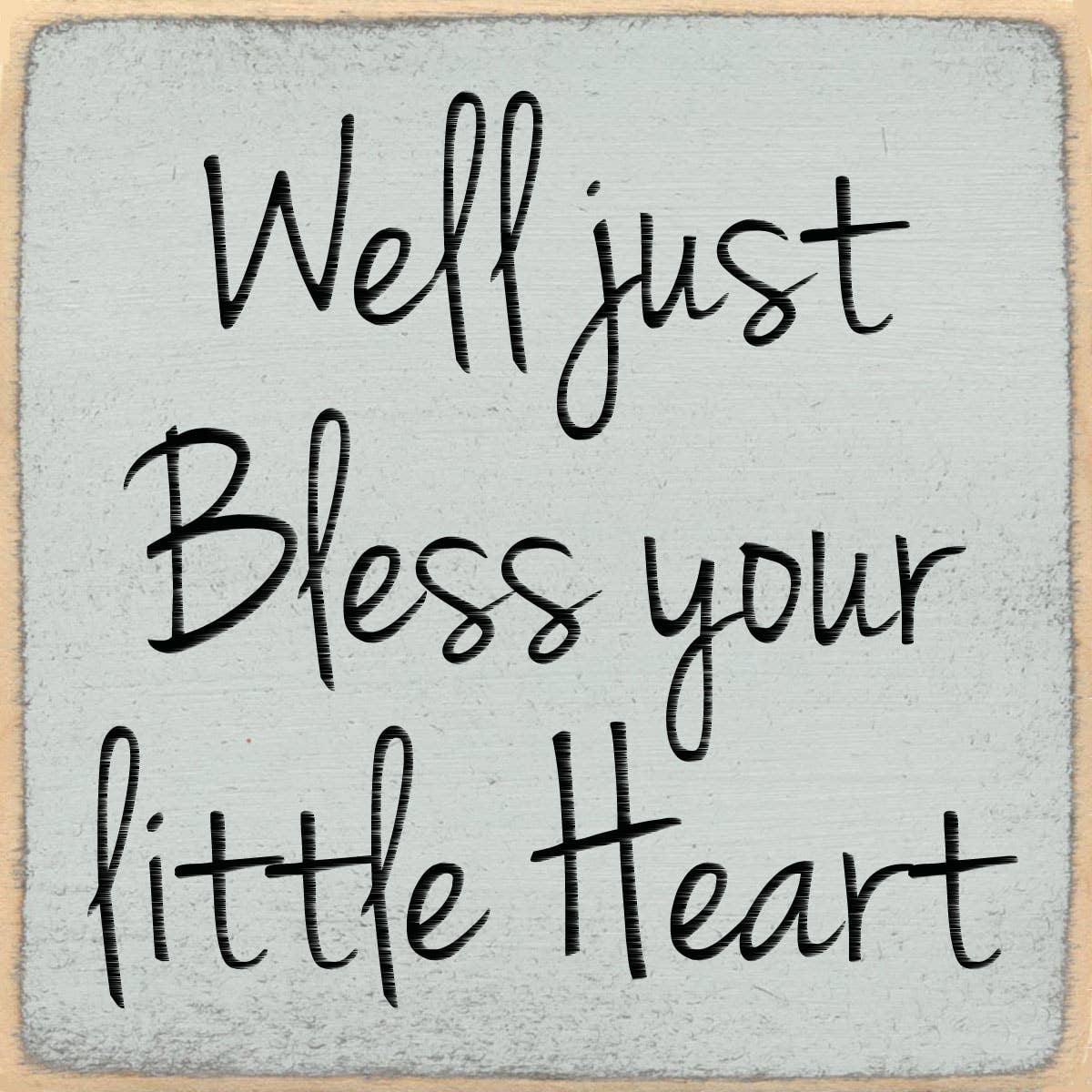 Bless Your Heart