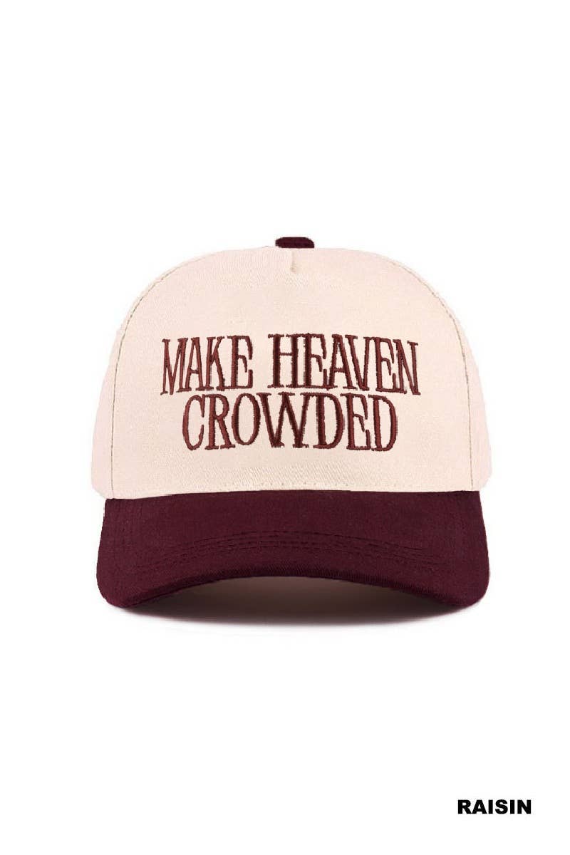 Make Heaven Crowded Hat